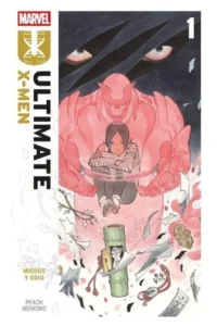Ultimate X-Men (2025) Vol. 01; Miedos y Odio