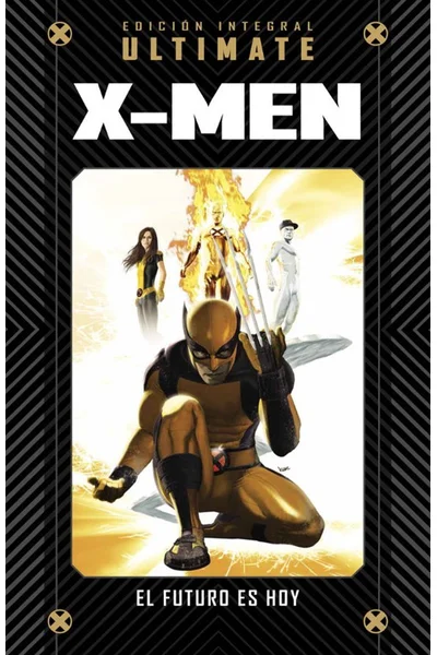 Ultimate X-Men 09: El Futuro es Hoy (Coleccion Marvel Ultimate, vol. 49)