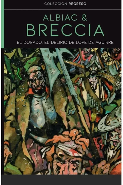 El Dorado. El delirio de Lope de Aguirre