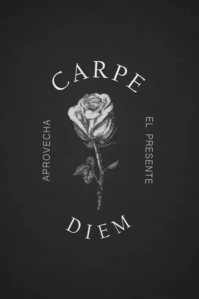 Carpe Diem: Aprovecha el Presente