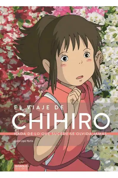 El Viaje de Chihiro  Nada de lo que Sucede se Olvida Jamás