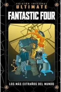 Ultimate Fantastic Four 06: Los más Extraños del Mundo (Colección Marvel Ultimate, vol. 58)