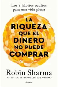 La Riqueza Que el Dinero no Puede Comprar