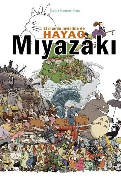 El Mundo Invisible de Hayao Miyazaki