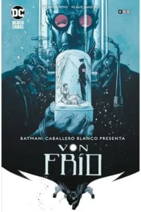 Batman: Caballero Blanco Presenta - Von Frío