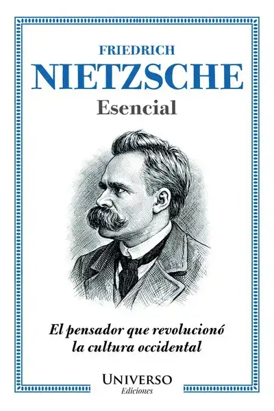 Friedrich Nietzsche Esencial