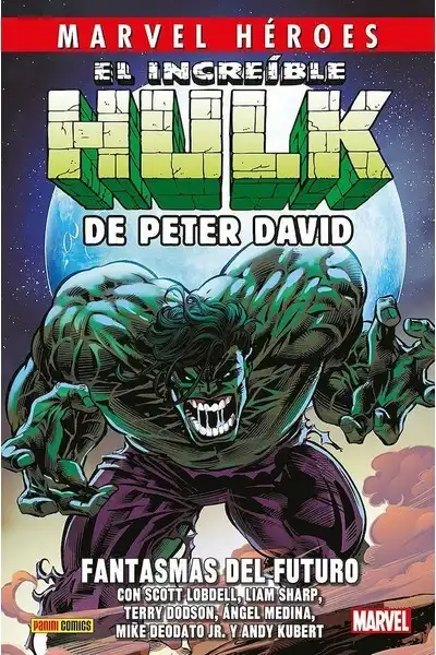 Marvel Héroes. El Increíble Hulk de Peter David 6: Fantasmas del Futuro